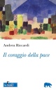 RICCARDI ANDREA, Il coraggio della pace