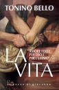 BELLO TONINO, La vita Amore folle per dio e per l