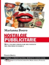 BOERO MARIANNA, Nostalgie pubblicitarie Miti, valori e ideologie
