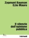 BAUMAN Z.- MAURO E., Silenzio dell opinione pubblica