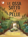 KLUNE T.J., Le ossa sotto la pelle