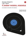 ROGERS S. - OGAS OGI, Come sono, suona La musica racconta chi siamo