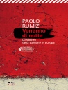 RUMIZ PAOLO, Verranno di notte Lo spettro della barbarie ...
