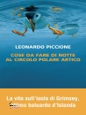 PICCIONE LEONARDO, Cose da fare di notte al Circolo Polare Artico