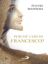 immagine di Perch� cerchi Francesco?