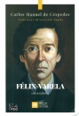DE CESPEDES CARLOS, F�lix Varela. Una biografia