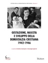 CIAMPANI - IGNESTI, Gestazione nascita e sviluppo Democrazia cristiana, STUDIUM edizioni,  2026