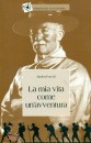 BADEN-POWEL, La mia vita come un