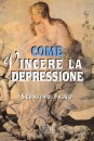 FALVO SERAFINO, Come vincere la depressione
